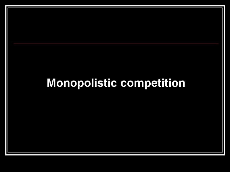 Monopolistic competition